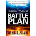 The Spiritual Warfare Battle Plan: Unmasking 15 Harassing Demons That Want to Destroy Your Life