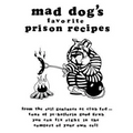 mad dogs favorite prison recipes
