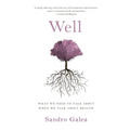 Well: What We Need to Talk about When We Talk about Health