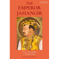 The Emperor Jahangir: Power and Kingship in Mughal India