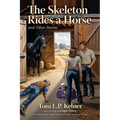 The Skeleton Rides a Horse and Other Stories