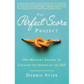 The Perfect Score Project: One Mother's Journey to Uncover the Secrets of the SAT