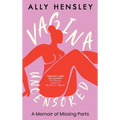 Vagina Uncensored: A Memoir of Missing Parts