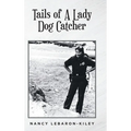 Tails of A Lady Dog Catcher