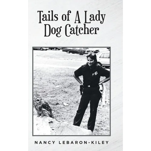 Tails of A Lady Dog Catcher