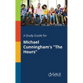 A Study Guide for Michael Cunningham's "The Hours"