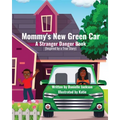 Mommy's New Green Car: A Stranger Danger Book