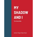 My Shadow and I