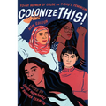Colonize This!: Young Women of Color on Today's Feminism