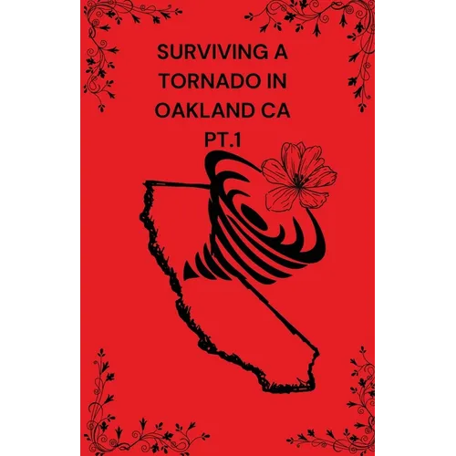 Surviving A Tornado In Oakland CA PT.1