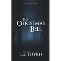 The Christmas Bell: A Horror Novel