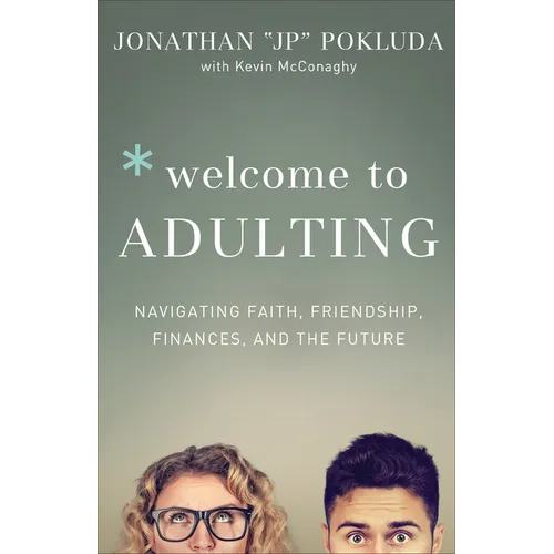 Welcome to Adulting: Navigating Faith, Friendship, Finances, and the Future