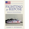 Fighting for Repose: Memoir of a Vietnam Veteran
