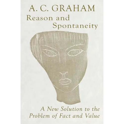 Reason and Spontaneity: A New Solution to the Problem of Fact and Value