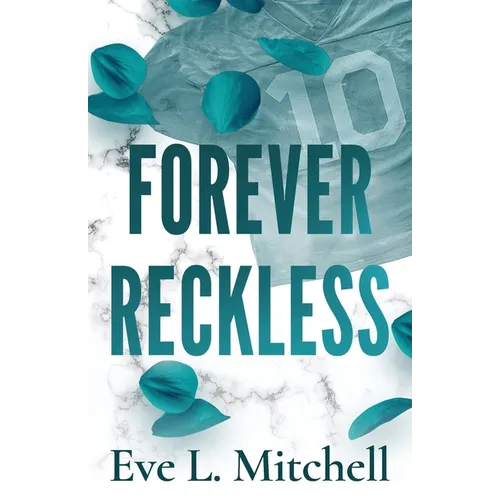 Forever Reckless: The opposites attract, addictive and sizzling sports romance