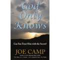 The God Only Knows: Can You Trust Him with the Secret?