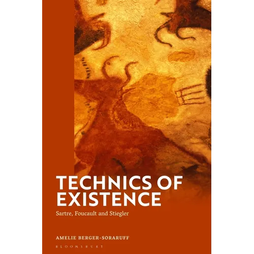 Technics of Existence: Sartre, Foucault and Stiegler