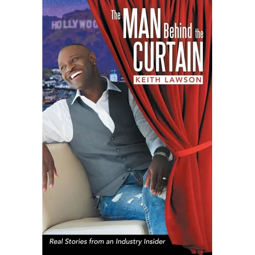 The Man Behind The Curtain: Real Stories from an Industry Insider