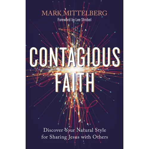 Contagious Faith: Discover Your Natural Style for Sharing Jesus with Others