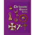 Chrismons Advanced Series: Instructions for Making The Advanced Series of Chrismons