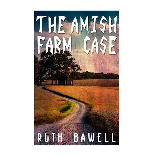 The Amish Farm Case (Amish Mystery and Suspense)