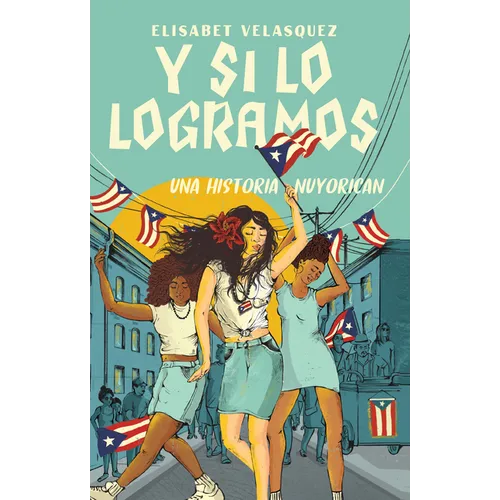 Y Si Lo Logramos: Una Historia Nuyorican (When We Make It: A Nuyorican Novel)