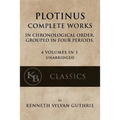 Plotinus: Complete Works: In Chronological Order, Grouped in Four Periods. [single volume, unabridged]