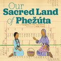 Our Sacred Land of Phezúta