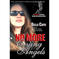 No More Crying Angels: A True Story of Survival Despite Overwhelming Odds