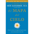 El Mapa del Cielo: Cómo La Ciencia, La Religión Y La Gente Común Están Demostrando El Más Allá