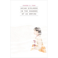 Asian Girlhood in the Shadows of Us Empire
