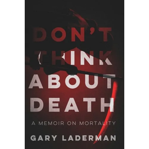 Don't Think About Death: A Memoir on Mortality