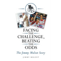 Facing the Challenge, Beating the Odds: The Jimmy Mulzet Story