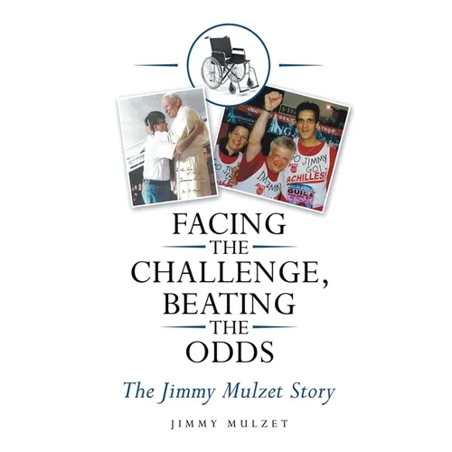 Facing the Challenge, Beating the Odds: The Jimmy Mulzet Story