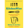 Kitchenwise: Essential Food Science for Home Cooks