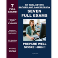 NY Real Estate Broker and Salesperson - Seven Full Exams: Prepare Well - Score High!