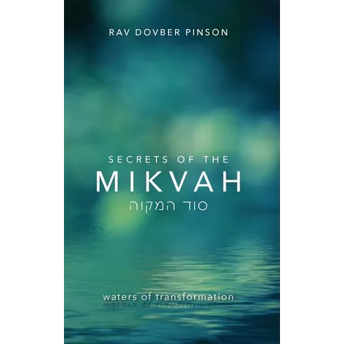 Secrets of the Mikvah: Waters of Transformation
