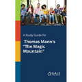 A Study Guide for Thomas Mann's "The Magic Mountain"