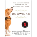Dogwinks: True Godwink Stories of Dogs and the Blessings They Bring