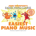 Easiest Piano Music - John Thompson's Easiest Piano Course