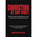 Conviction At Any Cost: Prosecutorial Misconduct and the Pursuit of Michael Segal