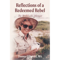 Reflections of a Redeemed Rebel: The Bird Lady's Memoir