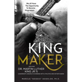 King Maker: Applying Dr. Martin Luther King Jr.'s Leadership Lessons in Working with Athletes and Entertainers