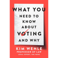 What You Need to Know about Voting--And Why