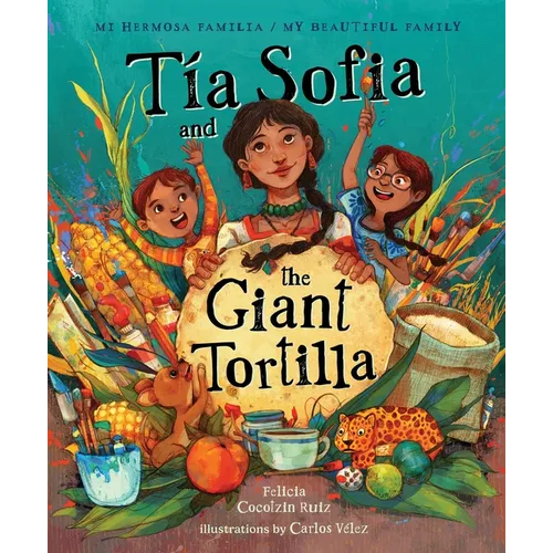 Tia Sofia and the Giant Tortilla