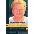 Beyond Schizophrenia: Michael's Journey
