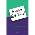 You've Got This!: Vital career skills that no one will teach you