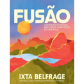 Fusão: Untraditional Recipes Inspired by Brasil