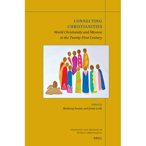 Connecting Christianities: World Christianity and Mission in the Twenty-First Century