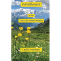 Wildflowers of the Tour du Mont Blanc